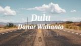 Music Video Dulu - (Danar ianto) Lyrics Gratis
