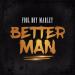 Musik Better Man terbaru