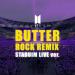 Free Download lagu [BTS] BUTTER Rock Remix Stadium LIVE ver. mp3