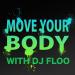 Download mp3 Move You Body With DJ FLOO 3 gratis di zLagu.Net