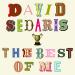 Download mp3 Terbaru The Best Of Me, written and read by Da Sedaris (Audiobook extract)
