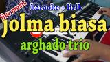 Music Video JOLMA BIASA [KARAOKE] ARGHADO TRIO Gratis