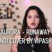 Download music Aurora Runaway Hindi Version - Vipasha Malhotra mp3 gratis - zLagu.Net