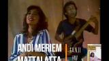 Download Video Lagu Andi Meriem Mattalatta - Janji (1984) baru