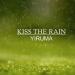 Download mp3 lagu kiss the rain gratis di zLagu.Net