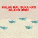 Download mp3 lagu Kalau Kau Suka Hati Bilang Hore terbaik di zLagu.Net