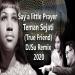 Download lagu gratis Proj75 Say A Little Prayer Teman Sejati (True Friend) DJSu Remix terbaru