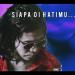 Lagu terbaru Siapa Di Hatimu - Rahmat (Cover) mp3 Free
