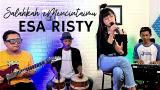 Lagu Video ESA RISTY - SALAHKAH MENCINTAIMU (Official ic eo) Terbaru