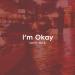 Download lagu mp3 I'm Okay by Sam Ock gratis