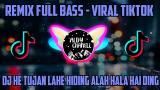 Download Video Lagu DJ HE TUJAN LAHE HIDING ALAH HALA HAI DING | REMIX FULL BASS-VIRAL TIKTOK 2021 baru - zLagu.Net