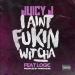 Download lagu Terbaik Juicy J - Ain't Fukin Wit Cha Feat Logic ( Produced By WondaGurl ) mp3