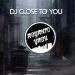 Download lagu mp3 Terbaru DJ Close To You gratis