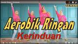 video Lagu Aerobic Ringan - Kerinduan Music Terbaru - zLagu.Net