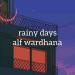 rainy days - alf wardhana Lagu terbaru
