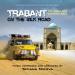 Trabant On The Silk Road (Original Motion Picture Soundtrack) - Strange Turkmenistan Music Mp3