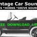 Download lagu Vintage Car Sounds ENGINE Drive VINTAGE HORNS Free Sound Effect With Download Link mp3 Gratis
