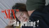 Download video Lagu APAKAH SEX ITU BEGITU PENTING ? Gratis