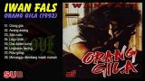 Free Video Music Iwan Fals - Orang Gila (1993) Full Album Terbaik