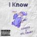 Free Download lagu I Know (Feat. 4TL GBABY)