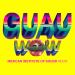 Download lagu Wow (GUAU! Mexican Institute of Sound Remix) [feat. Mexican Institute Of Sound & Mü (La Banda Bastön)] terbaik