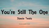 Video Video Lagu Shania Twain - You're Still The One (Lyrics) Terbaru di zLagu.Net