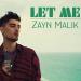 Download lagu terbaru Zayn Malik - Let Me mp3 gratis
