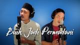 Download Video BUIH JADI PERMADANI - VALDY NYONK FEAT ARMAN TURMAN/Talent NMP ( COVER ) Gratis