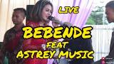 Download Video Lagu BEBENDE - ADE ASTRID W/ASTREY OFFICIAL (LIVE LEMBANG) - zLagu.Net