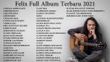 Video Lagu Felix Irwan Full Album Terbaru 2021 - Top 48 Cover Terpopuler Lagu Galau Musik baru