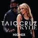 Free Download lagu terbaru Higher Taio Cruz ft. Kylie Minogue