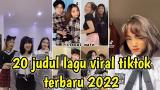 Music Video 20 judul lagu viral tik tok terbaru 2022 || kumpulan judul lagu tiktok terbaru 2022