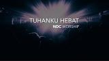 Music Video NDC Worship - Tuhanku Hebat (Live Performance) Terbaru
