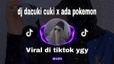 Video Lagu DJ DACUKI CUKI X ADA POKEMON TERBARU 2022 VIRAL Terbaru 2021