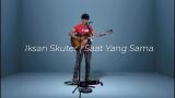 Download Vidio Lagu Iksan Skuter - Saat Yang Sama Live iRL STUDIOS Musik