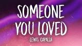 Video Lagu Lewis Capaldi - Someone You Loved (Lyrics) Terbaru di zLagu.Net