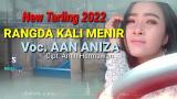 Video Lagu RANGDA KALI MENIR VOC AAN ANIZA Cipt. Amin Hermawan || Lagu Tarling 2022 ( eo Lirik ) Terbaru 2021