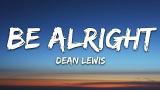 Video Lagu Dean Lewis - Be Alright (Lyrics) Gratis di zLagu.Net
