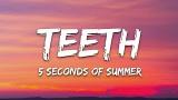 Music Video 5 Seconds of Summer - Teeth (Lyrics) Terbaru - zLagu.Net