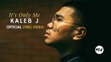 Download Lagu Kaleb J - It's Only Me Official Lyric eo (English Sub CC) Terbaru
