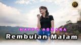 Download HAPPY ASMARA - REMBULAN MALAM ( Official ic eo ) | korbankan diri dalam ii hilangkan rindu Video Terbaru