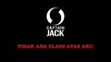 Download Video Captain Jack - ak Ada Claim Atas Aku Gratis