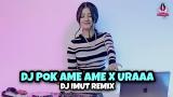 Download Video DJ POK AME AME X URAAA FULL BASS (DJ IMUT REMIX) Gratis - zLagu.Net