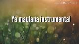 Video Musik Ya Maulana instrumental Terbaik