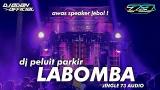 Video Lagu DJ PELUIT PARKIR X LABOMBA BASS GLERR || JINGLE 73 AUDIO Terbaik