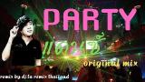 Download video Lagu PARTY (แดนซ์ Original Mix) - BY DJ.TA REMIX THAILAND Terbaik