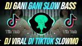Download Lagu DJ GANI GANI SLOW BASS REMIX TIKTOK VIRAL TERBARU 2021 Terbaru