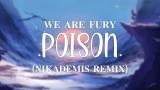 Video Lagu Music We Are Fury - Poison (Nikademis Remix) [Dynamic Lyrics] Gratis