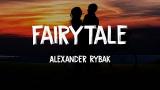 Lagu Video Alexander Rybak – Fairytale (LYRICS) 2021