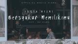 Video Lagu BERSYUKUR MEMILIKIMU - ISQIA HIJRI FT. TRI SUAKA (OFFICIAL MUSIC VIDEO) Musik Terbaik di zLagu.Net